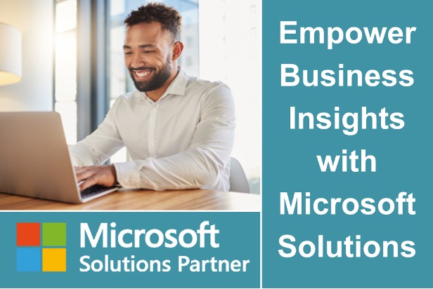 Empower Business Insights with Microsoft Solutions
