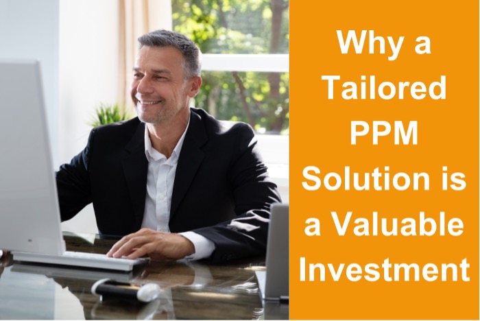 Proven Benefits of a Tailored PPM Solution